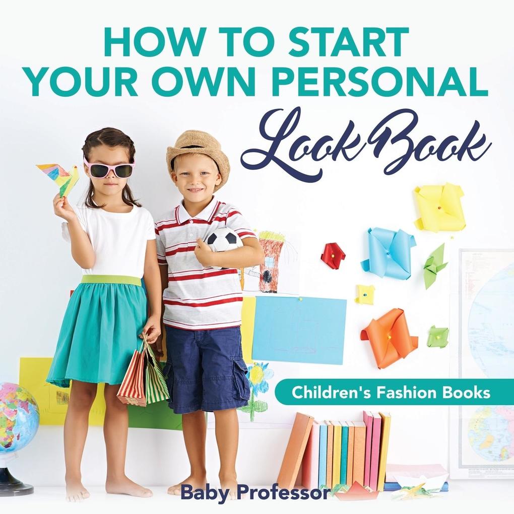 How to Start Your Own Personal Look Book | Children‘s Fashion Books