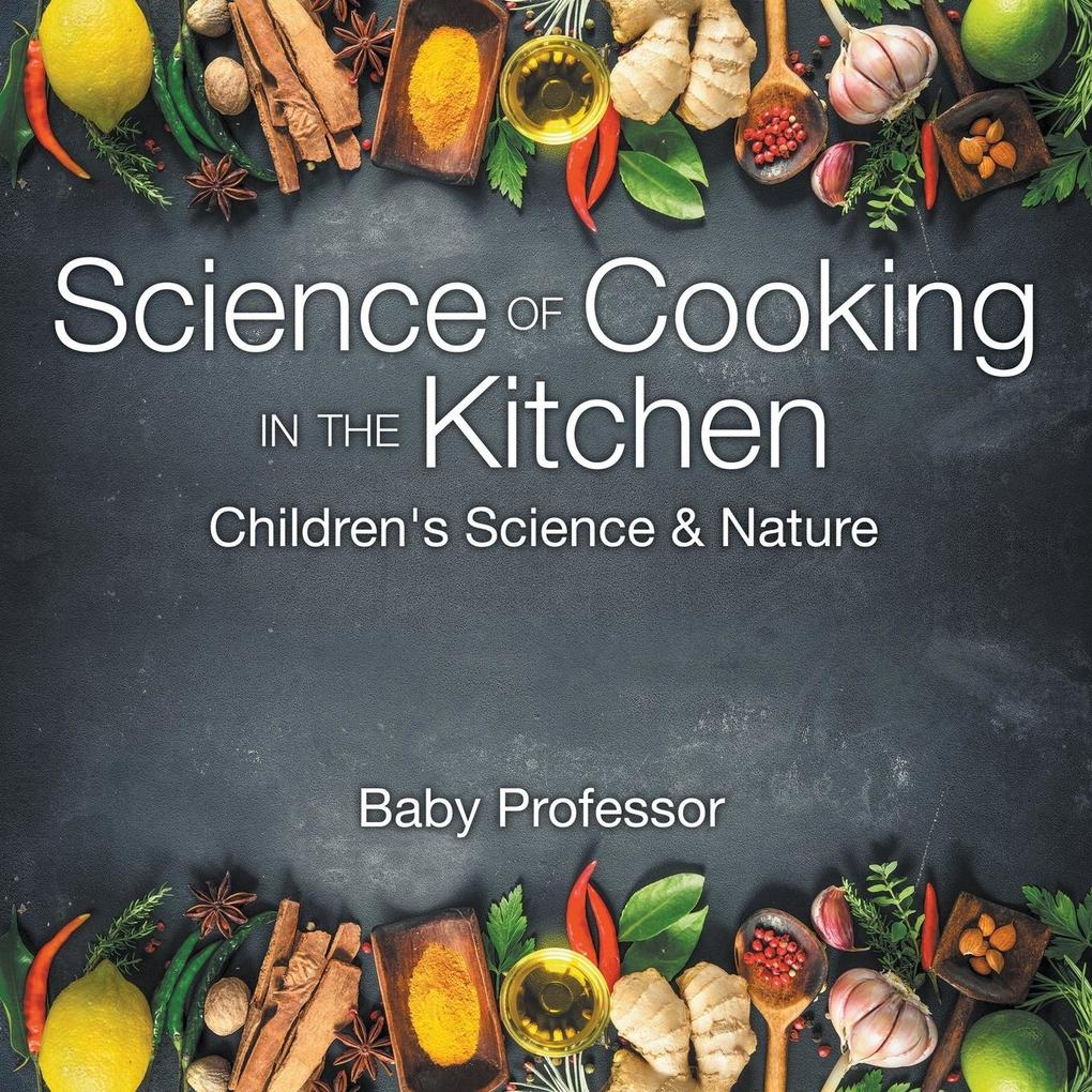 Science of Cooking in the Kitchen | Children‘s Science & Nature