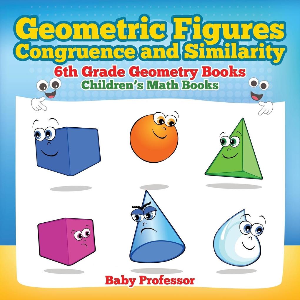 Geometric Figures Congruence and Similarity - 6th Grade Geometry Books | Children‘s Math Books