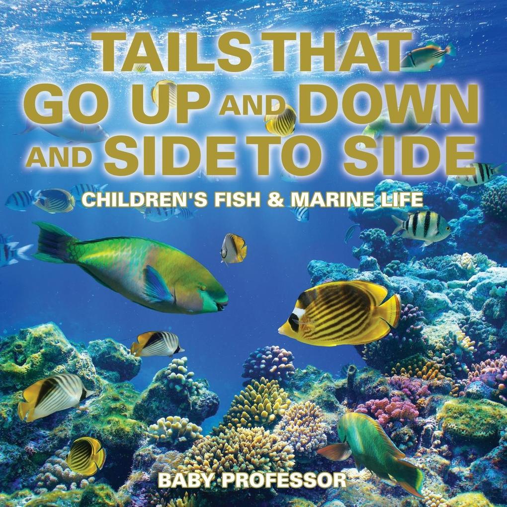 Tails That Go Up and Down and Side to Side | Children‘s Fish & Marine Life