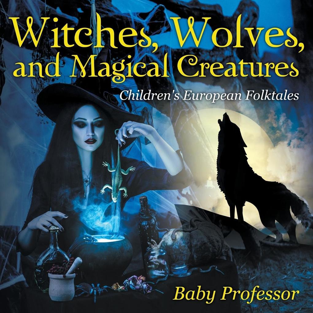 Witches Wolves and Magical Creatures | Children's European Folktales