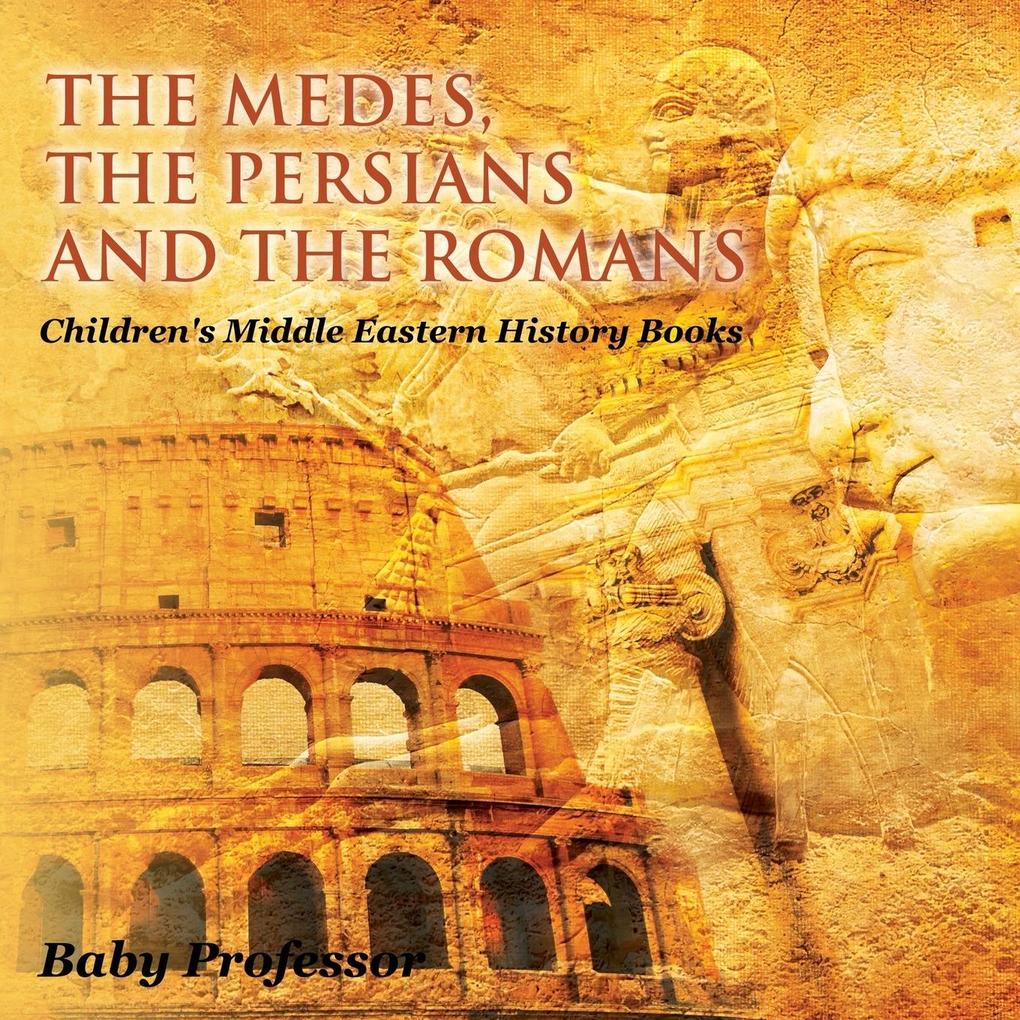 The Medes the Persians and the Romans | Children‘s Middle Eastern History Books