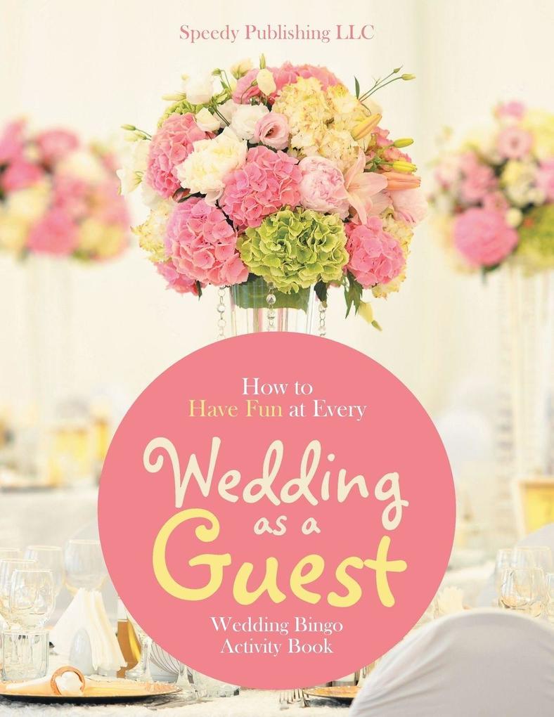 How to Have Fun at Every Wedding as a Guest