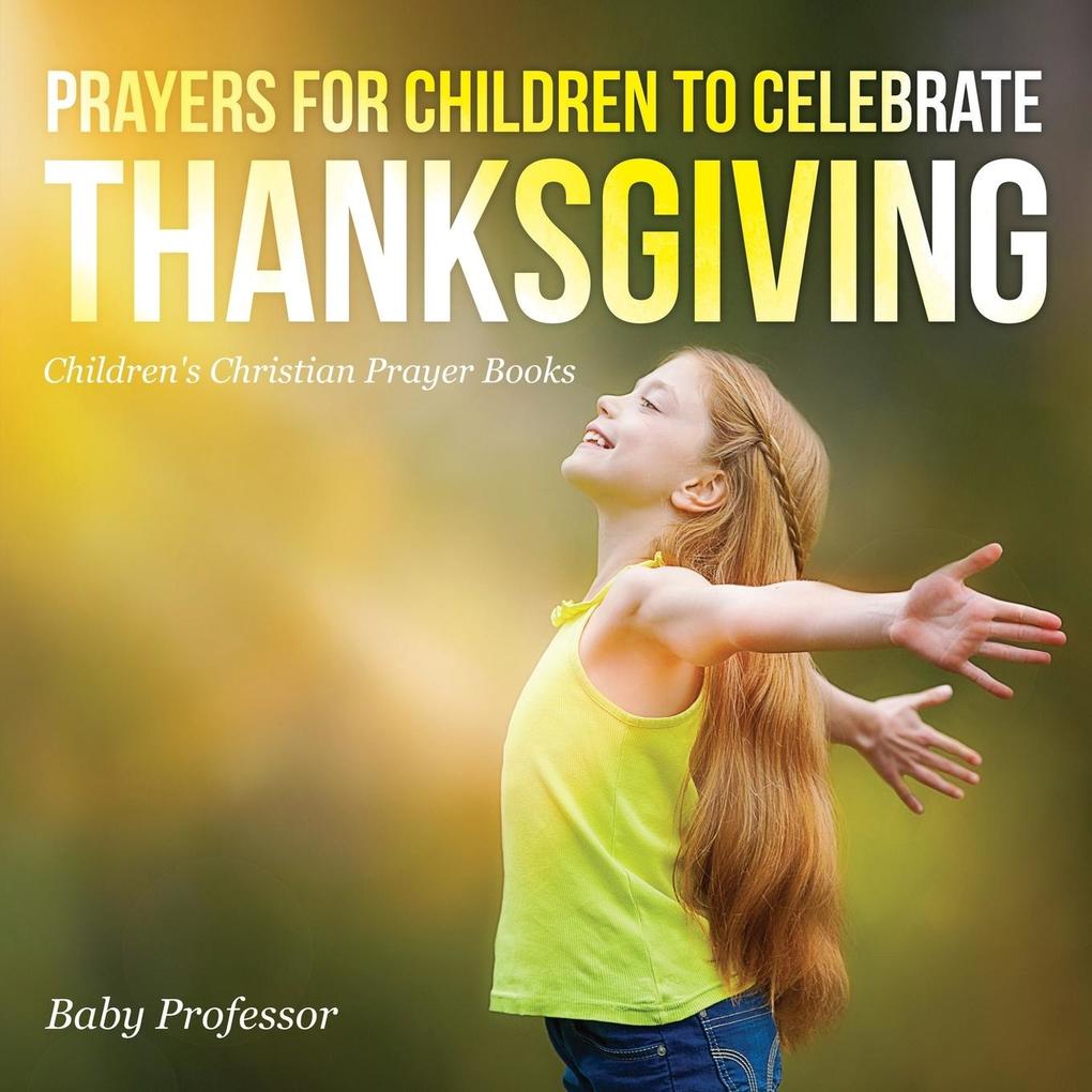 Prayers for Children to Celebrate Thanksgiving - Children‘s Christian Prayer Books