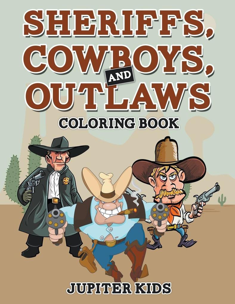Sheriffs Cowboys and Outlaws Coloring Book