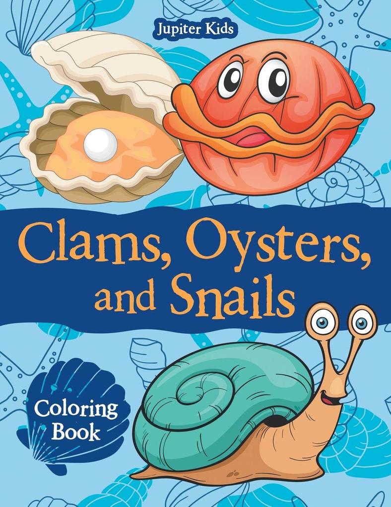 Clams Oysters and Snails Coloring Book