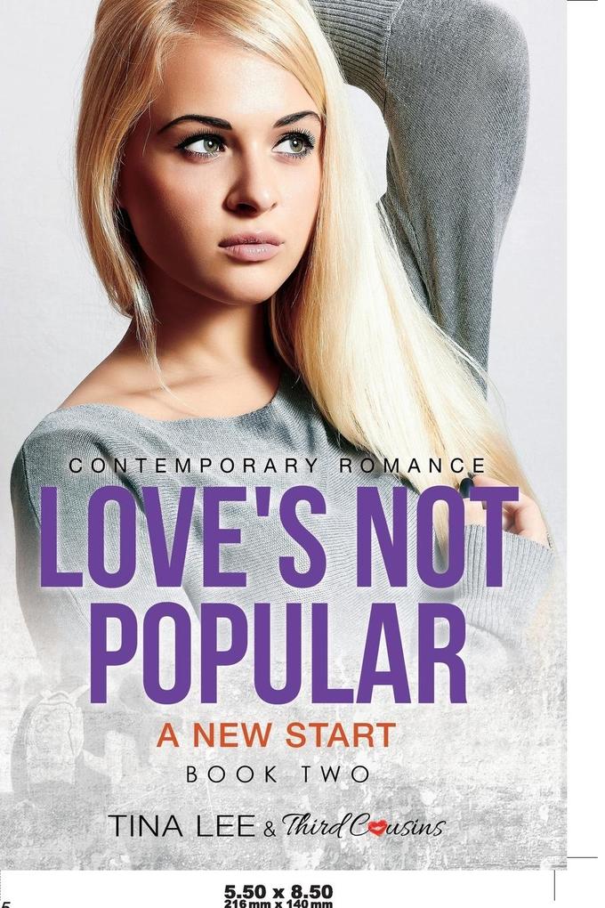 Love‘s Not Popular - A New Start (Book 2) Contemporary Romance