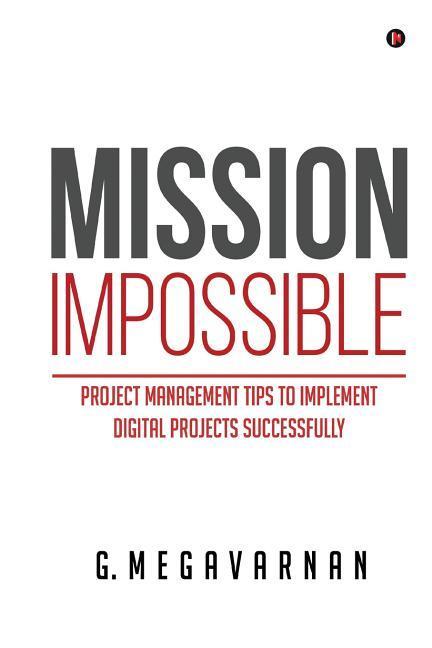 Mission Impossible: Project Management Tips to Implement Digital Projects Successfully