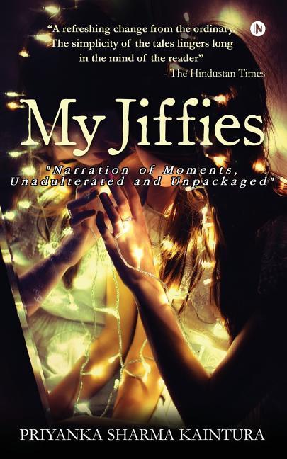 My Jiffies: narration of Moments Unadulterated and Unpackaged