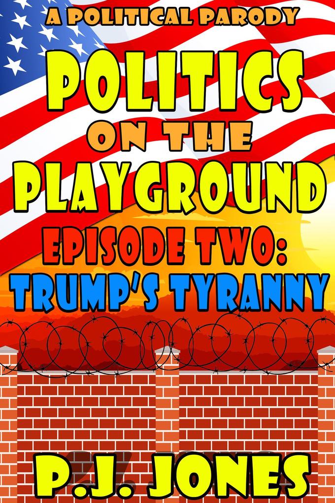 Politics on the Playground: Trump‘s Tyranny