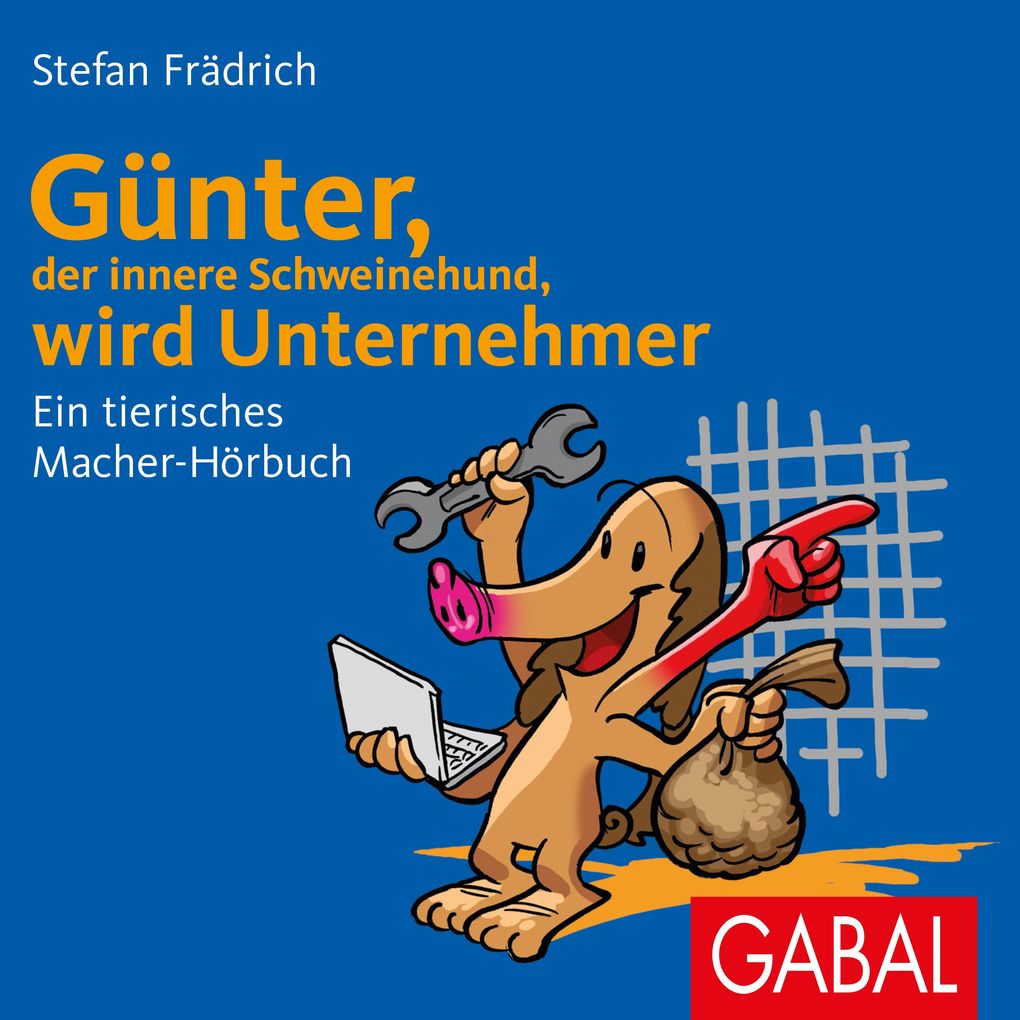 Günter der innere Schweinehund wird Unternehmer
