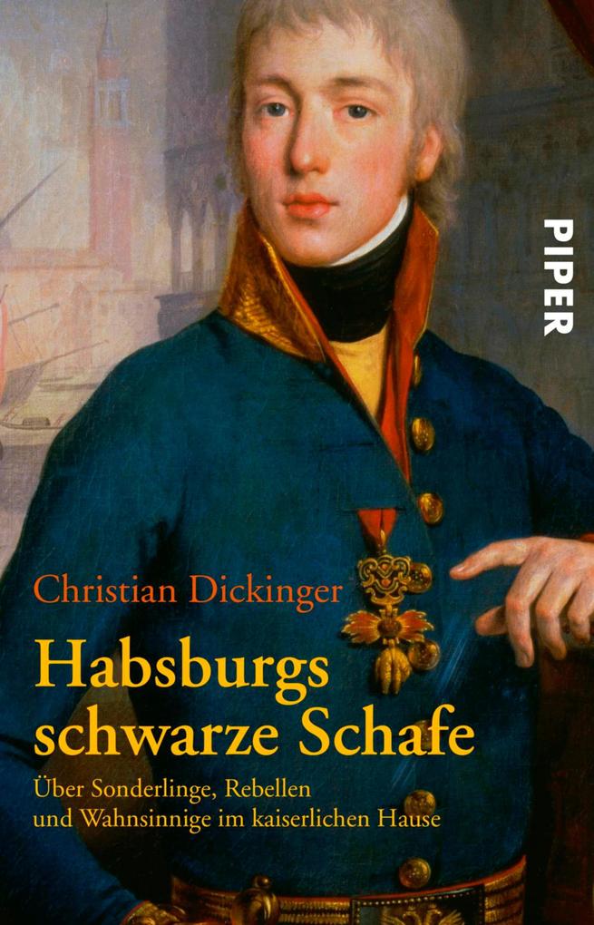 Habsburgs schwarze Schafe - Christian Dickinger