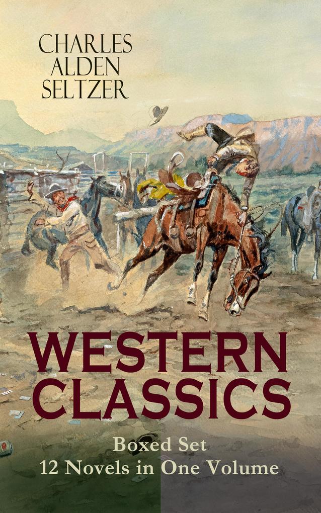 WESTERN CLASSICS Boxed Set - 12 Novels in One Volume