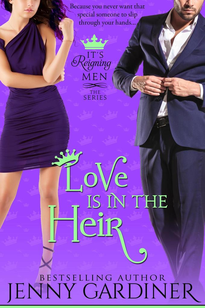 Love is in the Heir (It‘s Reigning Men #4)