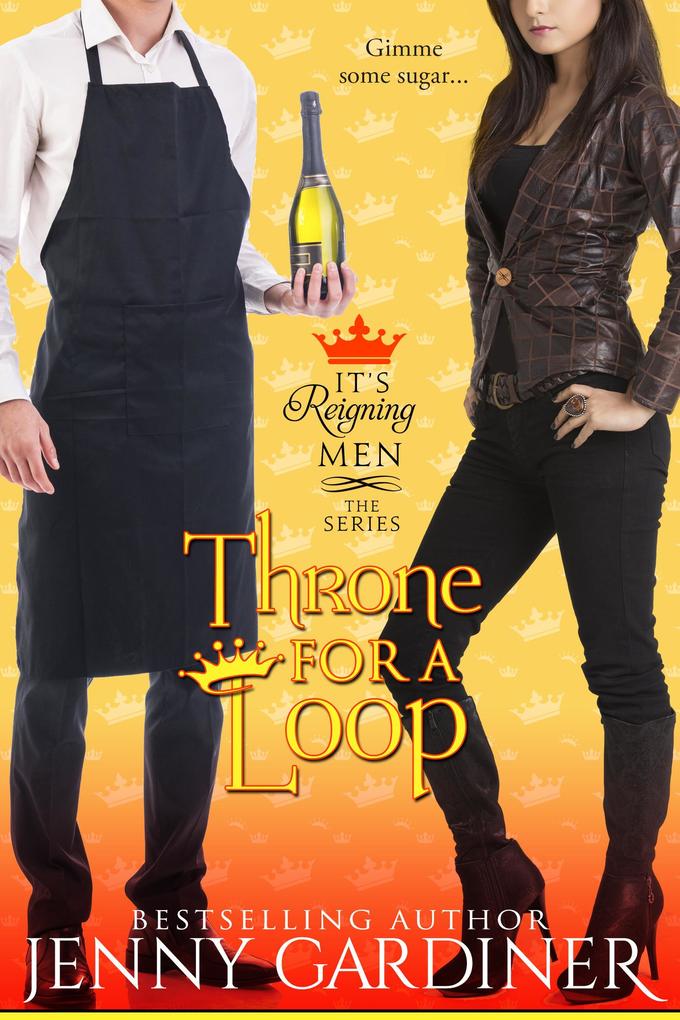 Throne for a Loop (It‘s Reigning Men #6)