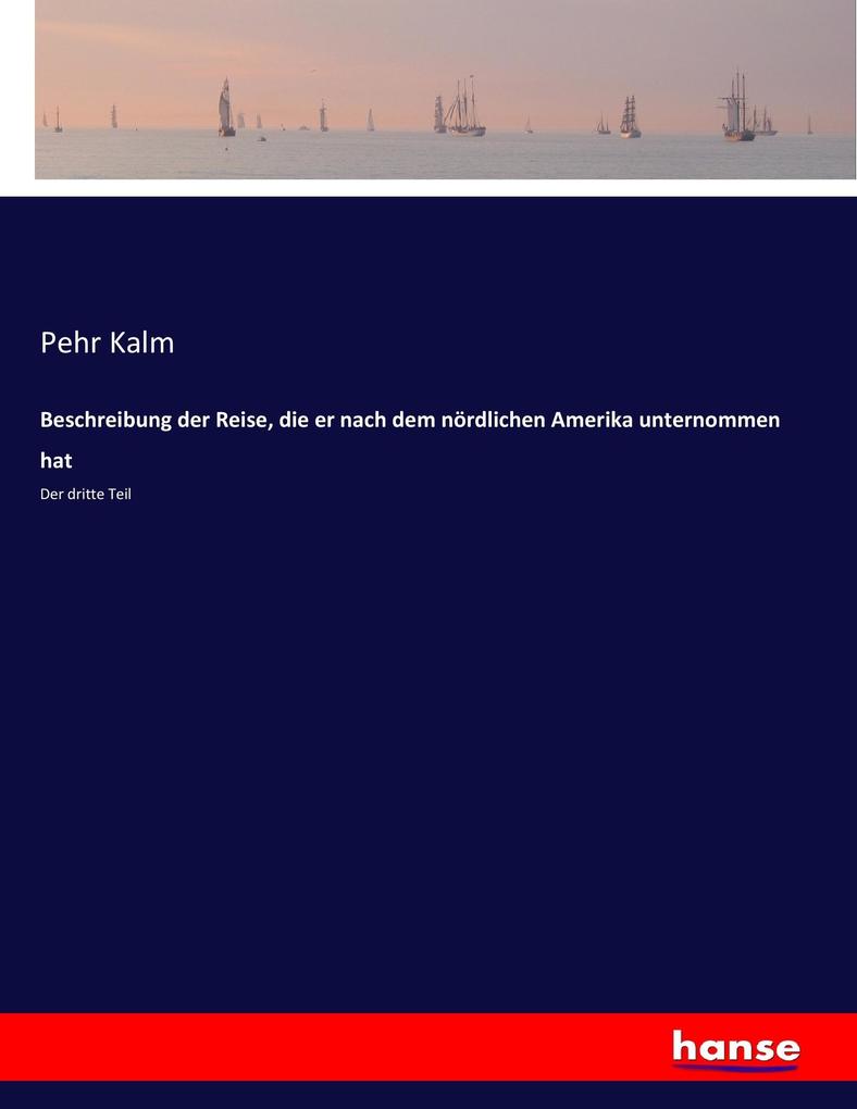 Beschreibung der Reise die er nach dem nördlichen Amerika unternommen hat