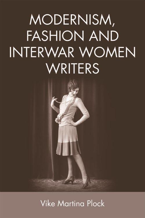 Modernism Fashion and Interwar Women Writers