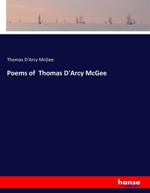 Poems of Thomas D'Arcy McGee