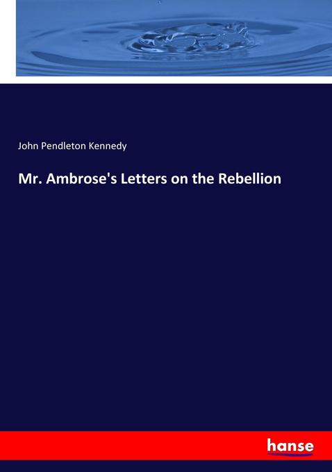 Mr. Ambrose‘s Letters on the Rebellion
