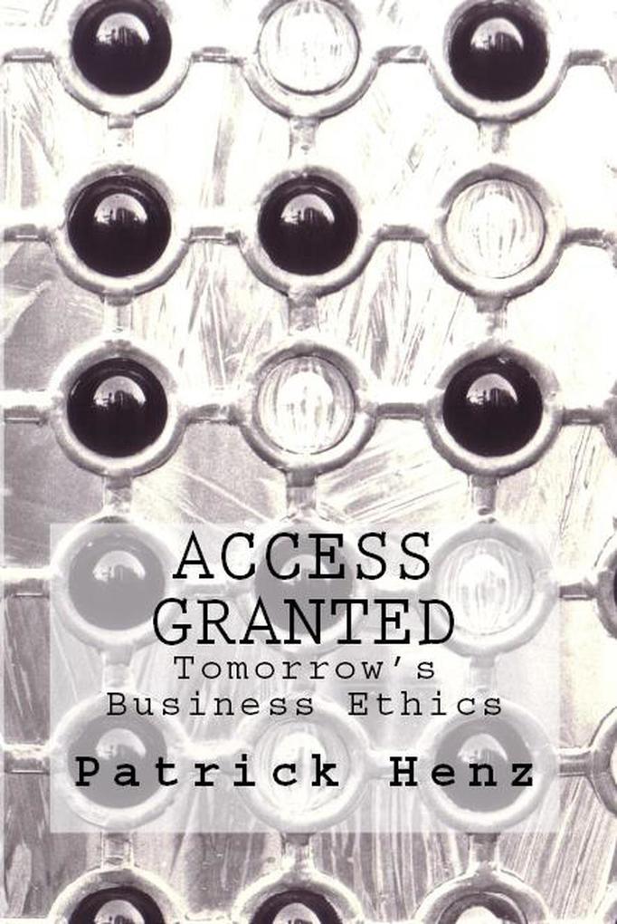 Access Granted - Tomorrow‘s Business Ethics