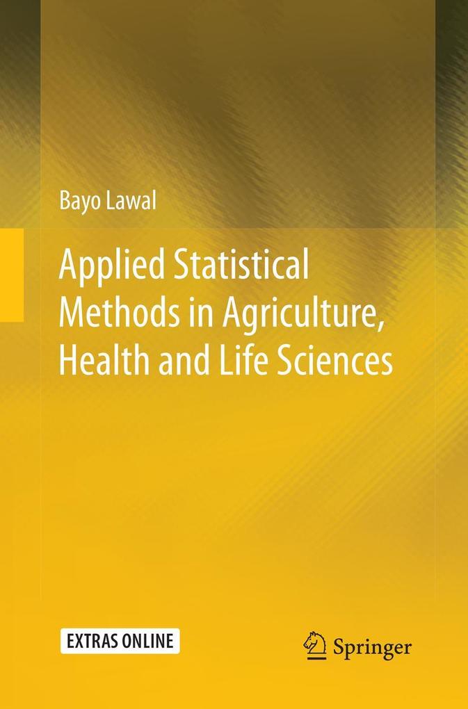 Applied Statistical Methods in Agriculture Health and Life Sciences