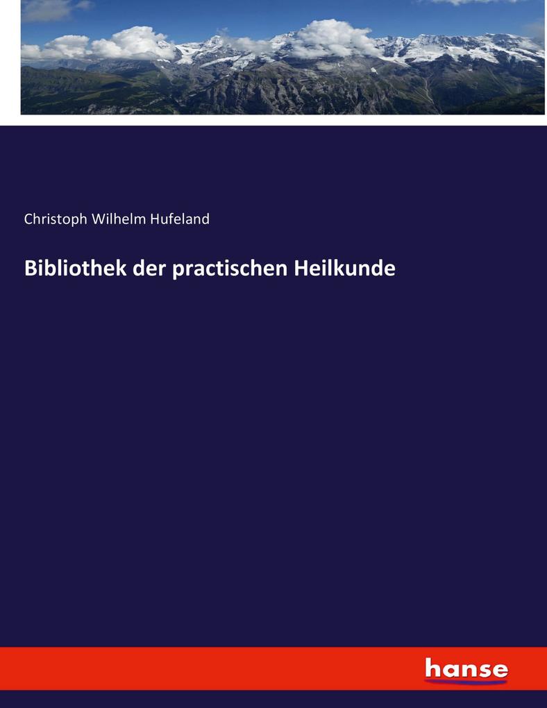 Bibliothek der practischen Heilkunde