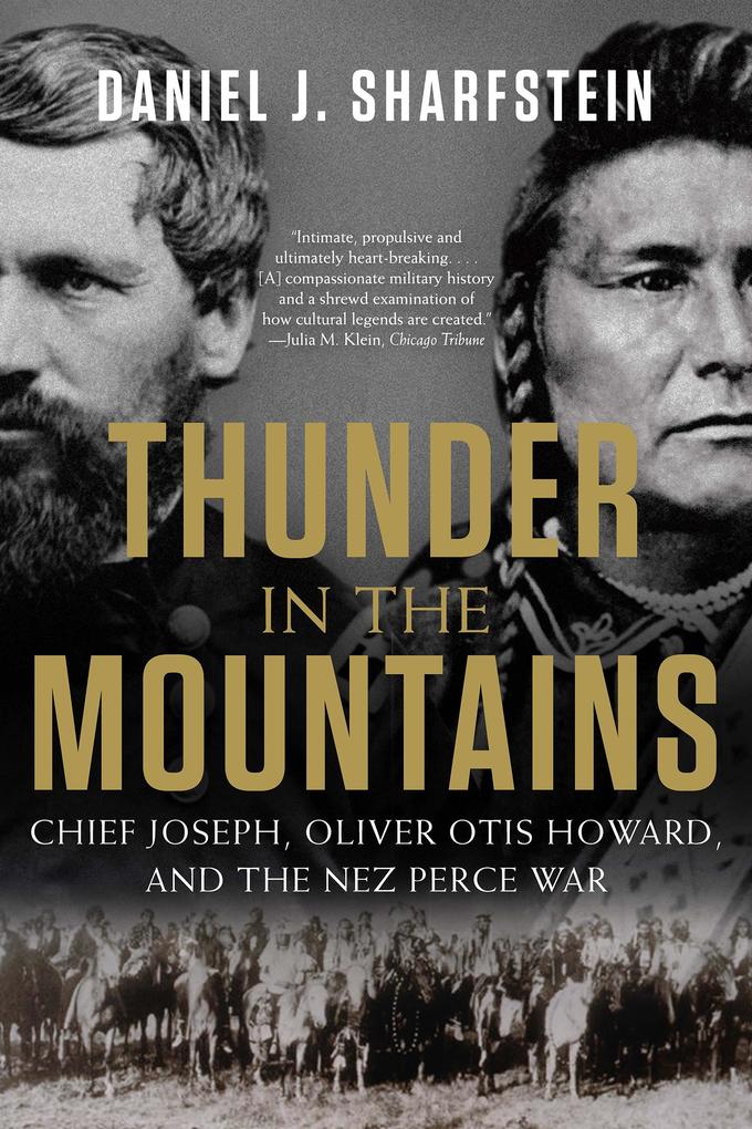 Thunder in the Mountains: Chief Joseph Oliver Otis Howard and the Nez Perce War - Daniel J. Sharfstein