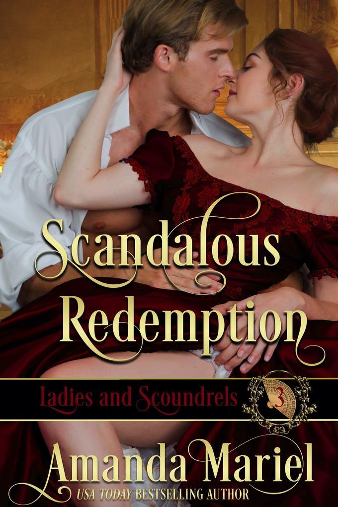 Scandalous Redemption (Ladies and Scoundrels #3)