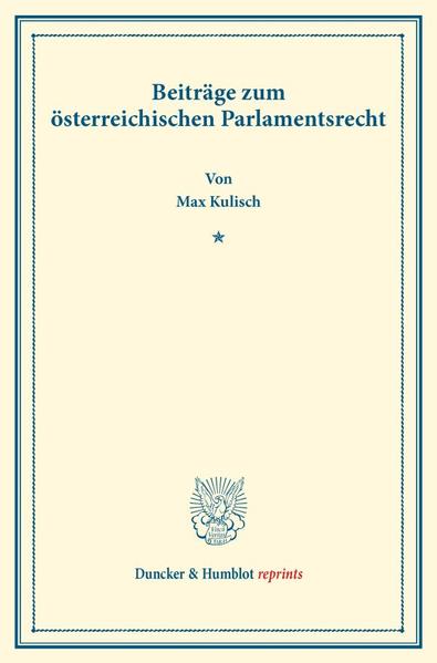 Beiträge zum österreichischen Parlamentsrecht.