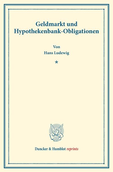 Geldmarkt und Hypothekenbank-Obligationen.