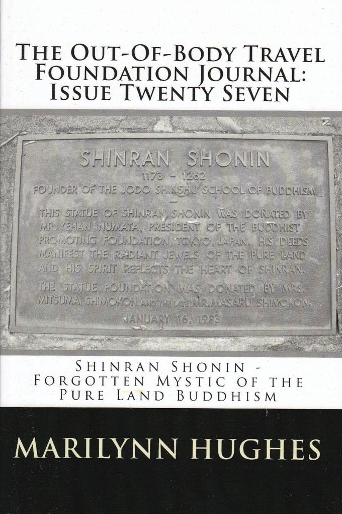The Out-of-Body Travel Foundation Journal: ‘Shinran Shonin - Forgotten Mystic of Pure Land Buddhism‘ - Issue Twenty Seven