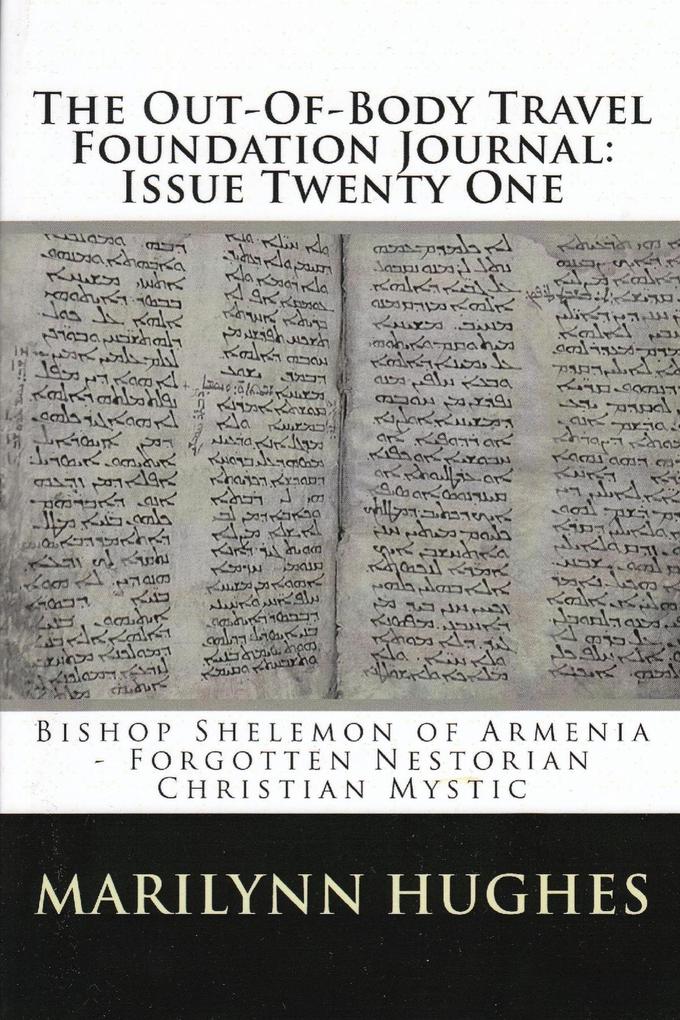 The Out-of-Body Travel Foundation Journal: Bishop Shelemon of Armenia Forgotten Nestorian Christian Mystic - Issue Twenty One