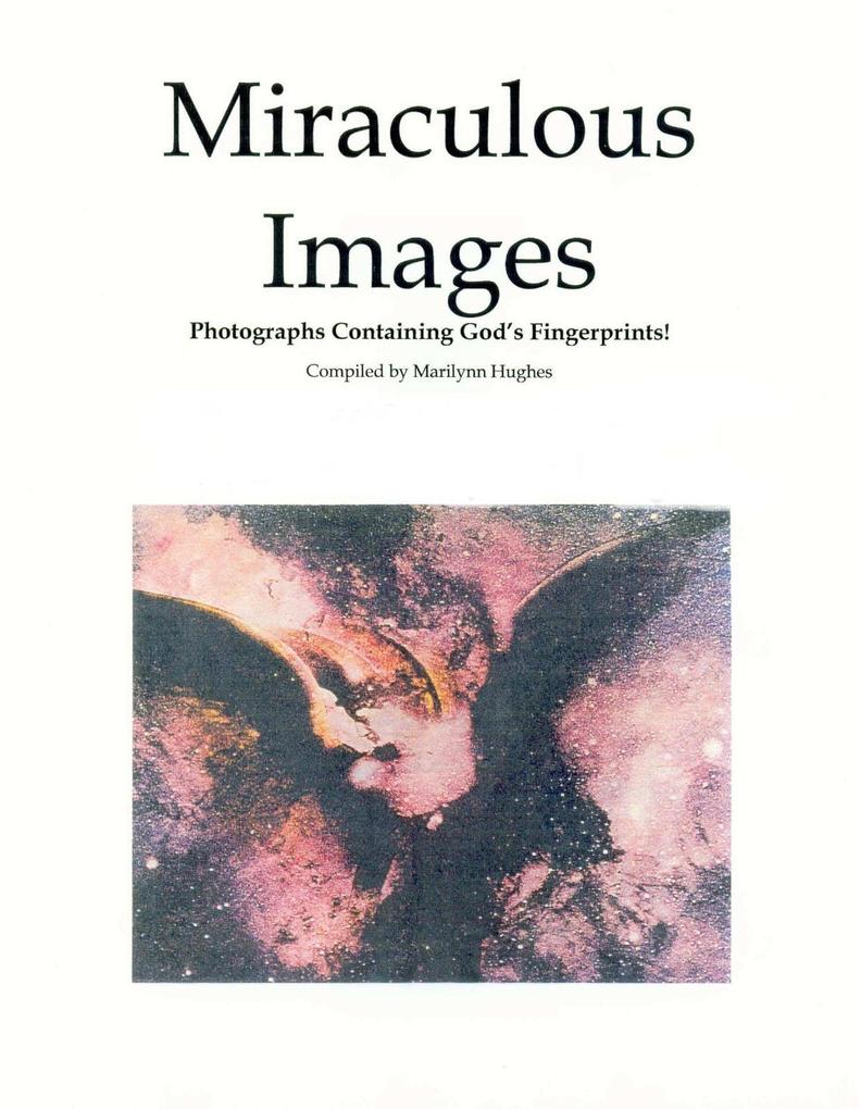 Miraculous Images: Photographs Containing God‘s Footprints