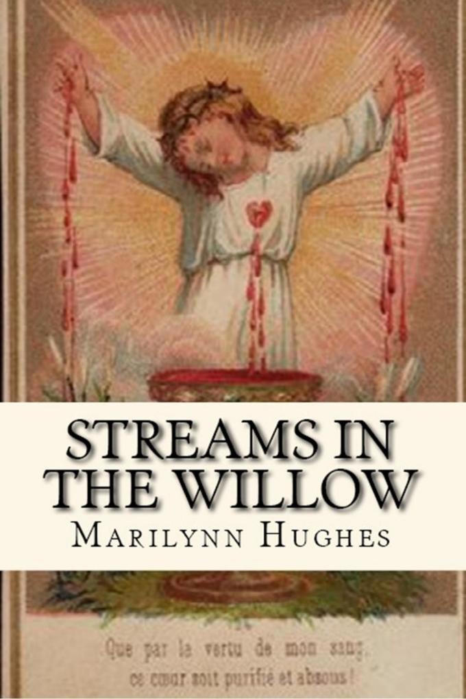 Streams in the Willow: The Story of One Family‘s Transformation from Original Sin