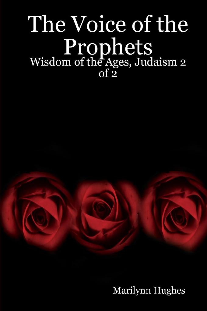 The Voice of the Prophets: Wisdom of the Ages Judaism 2 of 2