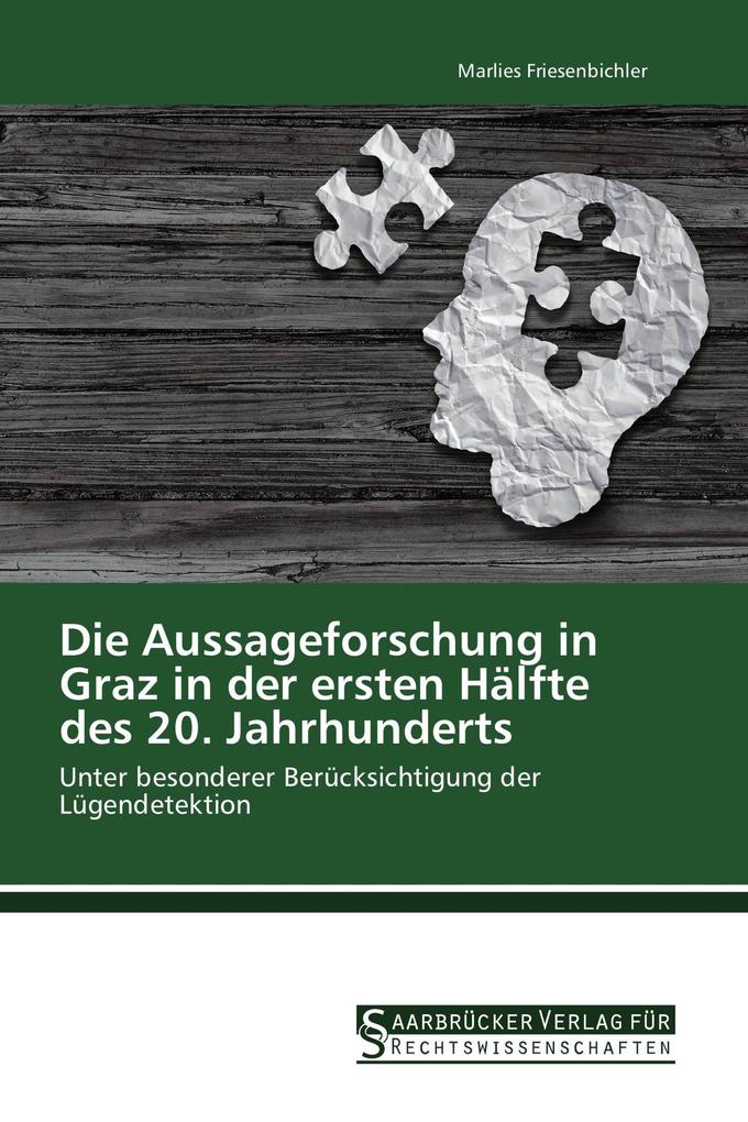 Die Aussageforschung in Graz in der ersten Hälfte des 20. Jahrhunderts