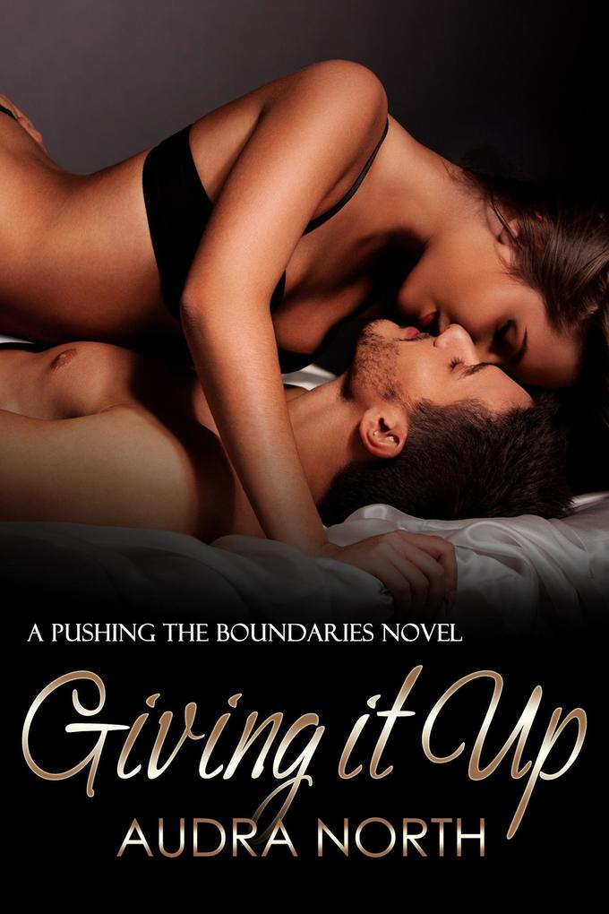 Giving it Up (Pushing the Boundaries #1)