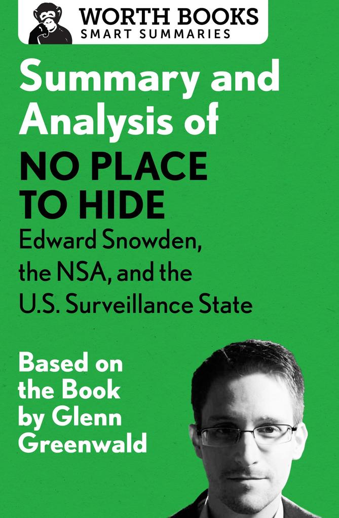 Summary and Analysis of No Place to Hide: Edward Snowden the NSA and the U.S. Surveillance State