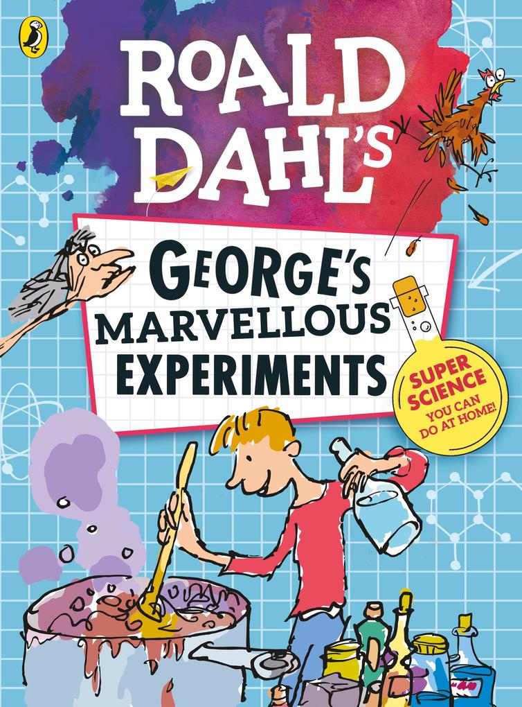 Roald Dahl: George‘s Marvellous Experiments