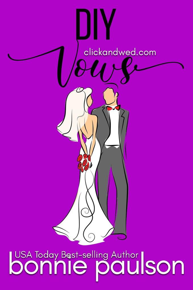 DIY Vows (Click and Wed.com Series #3)