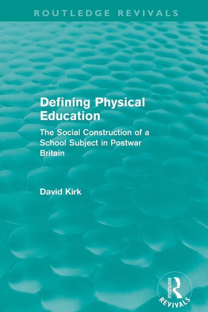Defining Physical Education (Routledge Revivals)