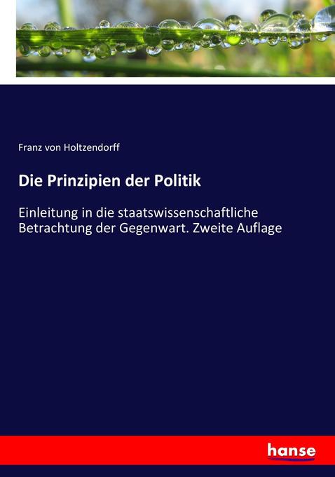 Die Prinzipien der Politik - Franz von Holtzendorff