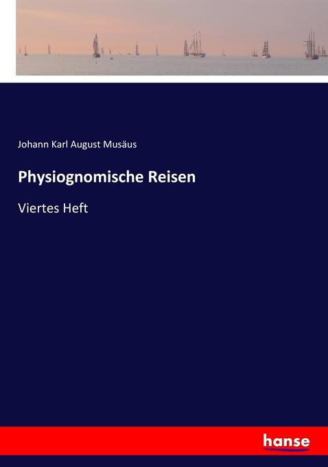 Physiognomische Reisen - Johann Karl August Musäus