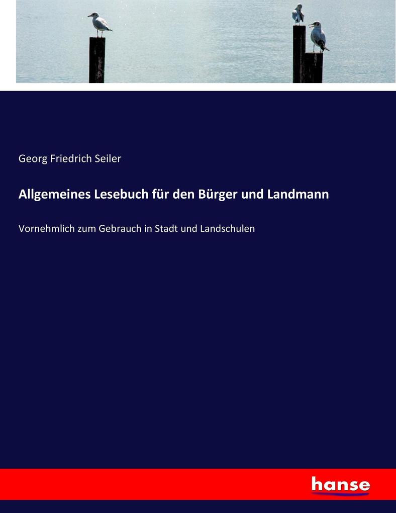 Allgemeines Lesebuch für den Bürger und Landmann