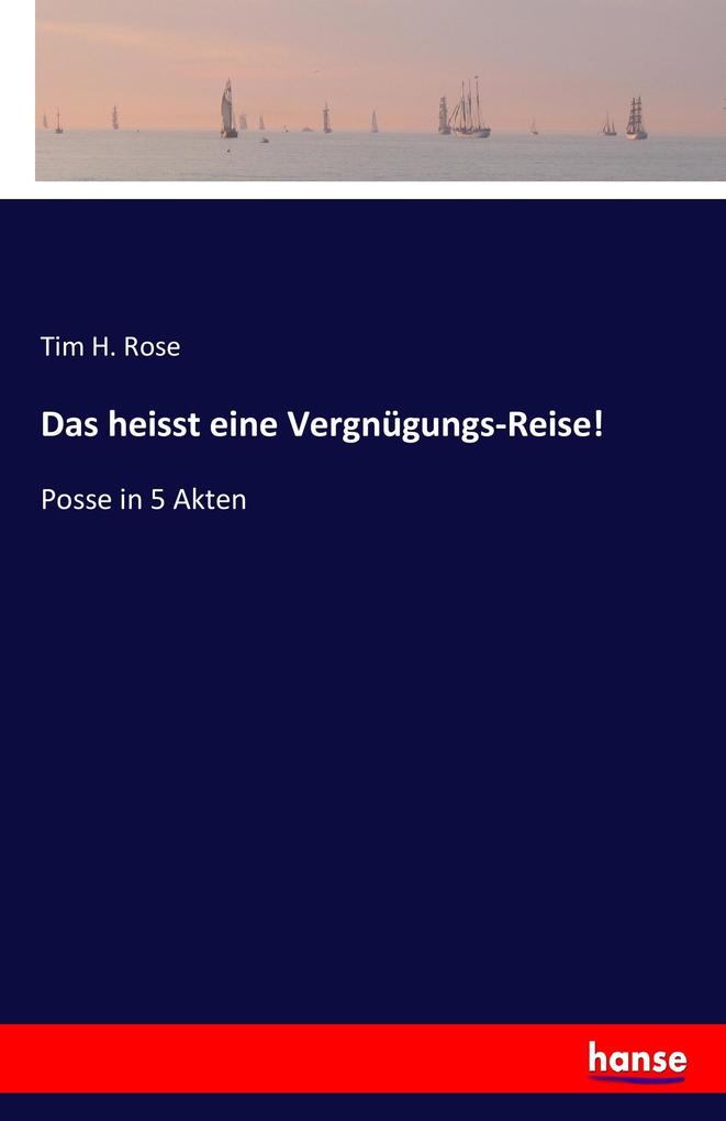 Das heisst eine Vergnügungs-Reise!