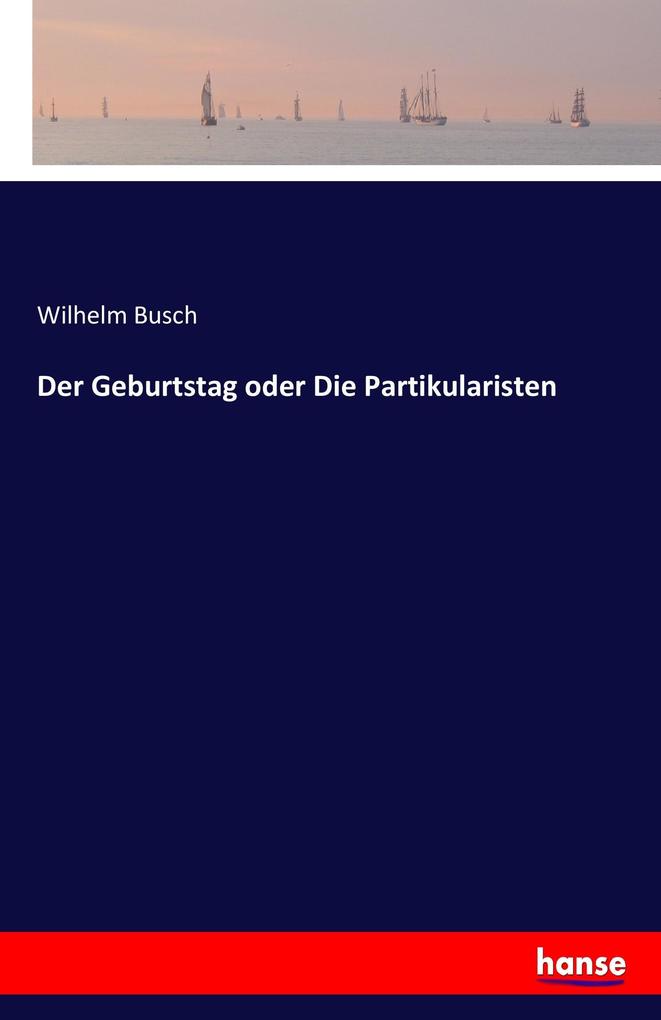 Image of Der Geburtstag oder Die Partikularisten