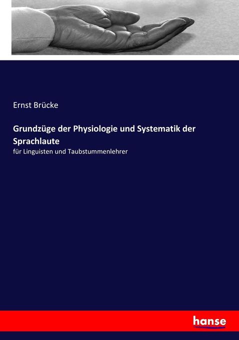 Grundzüge der Physiologie und Systematik der Sprachlaute - Ernst Brücke