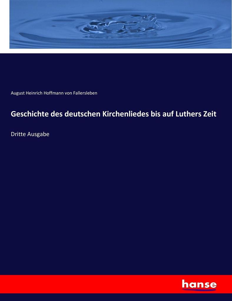 Geschichte des deutschen Kirchenliedes bis auf Luthers Zeit