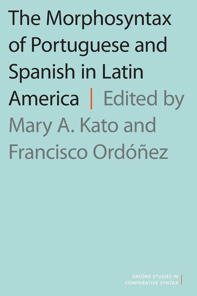 Morphosyntax of Portuguese and Spanish in Latin America