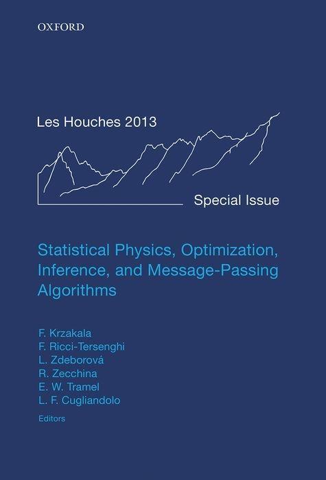 Statistical Physics Optimization Inference and Message-Passing Algorithms: Lecture Notes of the Les Houches School of Physics: Special Issue Octob